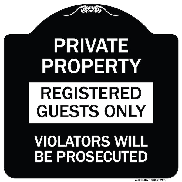 Registered Guests Violators Will Prosecuted Heavy-Gauge Aluminum Sign, 18" H, BW-1818-23225